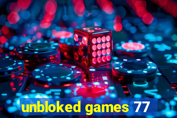 unbloked games 77